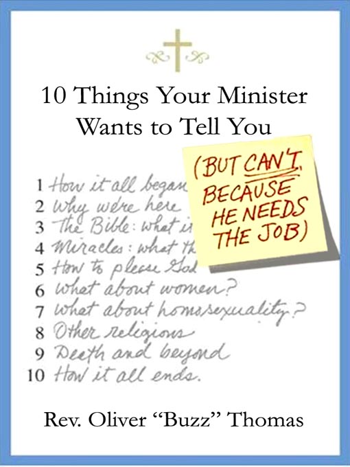 Title details for Ten Things Your Minister Wants to Tell You (But Can't, Because He Needs the Job) by Rev. Oliver "Buzz" Thomas - Available